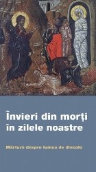 Învieri din morţi în zilele noastre : mărturii despre lumea de dincolo