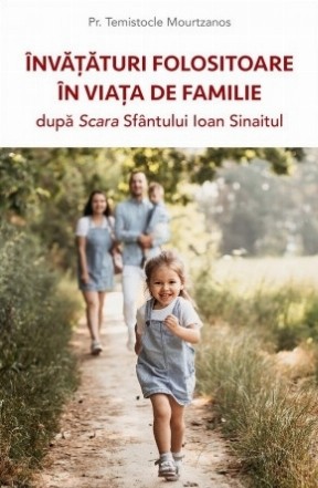 Învăţături folositoare în viaţa de familie după Scara Sfântului Ioan Scărarul