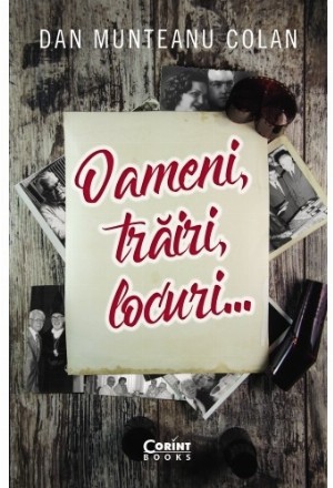 Oameni, trăiri, locuri