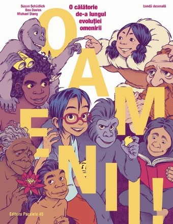 Oamenii! : o călătorie de-a lungul evoluţiei omenirii