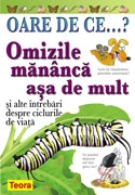Oare de ce... Omizile mananca asa de mult?