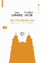 Ex Occidente Lux : Iluminismul creştin românesc
