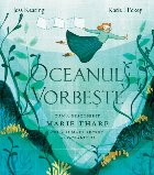 Oceanul vorbeşte : cum a descoperit Marie Tharp cel mai mare secret al oceanului