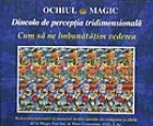 Ochiul Magic Dincolo perceptia tridimensionala