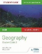 OCR A Level Geography Student Guide 3: Geographical Debates: OCR A Level Geography Student Guide 3: Geographical Debates: