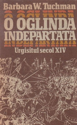 O oglinda indepartata - urgisitul secolului XIV (2 volume)