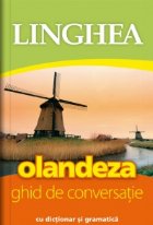 Olandeza. Ghid de conversatie cu dictionar si gramatica Olandeza. Ghid de conversatie cu dictionar si gramatica