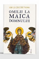 Omilii la Maica Domnului Omilii la Maica Domnului