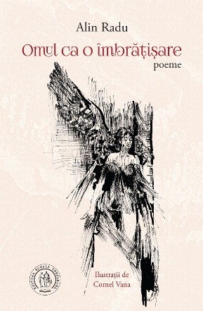 Omul ca o îmbraţişare : poeme,il. de Cornel Vana