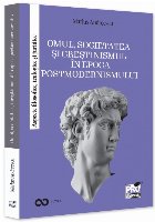 Omul, societatea şi creştinismul în epoca postmodernismului : aspecte filosofice, teologice şi juridice