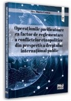 Operatiunile pacificatoare ca factor de reglementare a conflictelor etnopolitice din perspectiva dreptului int