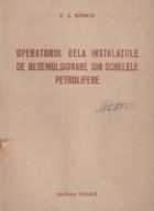Operatorul dela instalatiile de desemulsionare din schelele petrolifere Operatorul dela instalatiile de desemulsionare din schelele petrolifere