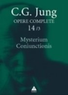 Opere complete. Vol. 14/3, Mysterium Coniunctionis. Cercetari asupra separarii si unirii contrastelor sufletes
