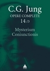 Opere complete. Vol. 14/3, Mysterium Coniunctionis. Cercetari asupra separarii si unirii contrastelor sufletesti in alchimie. Volum suplimentar. Aurora consurgens