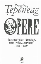 Opere 9. Texte teoretice, interviuri, note critice, \