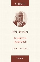 Opere VII. La ruinurile galanterieiOpera postumă