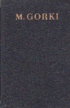 Opere in 30 Volume, XX, Volumul al II-lea- Viata lui Klim Samghin, (M. Gorki)