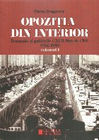 Opozitia din interior. Romania si politicile CAER fata de CEE (1957-1989). Volumul I