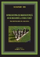 Opresiune rezistenta sub regimul comunist