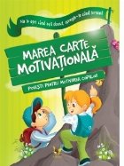 Nu te opri cand esti obosit, opreste-te cand termini! Marea carte motivationala. Povesti pentru motivarea copi