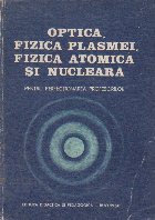 Optica, fizica plasmei, fizica atomica si nucleara pentru perfectionarea profesorilor