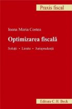 Optimizarea fiscala. Solutii. Limite. Jurisprudenta
