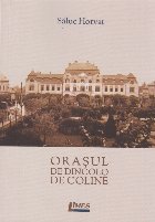 Oraşul de dincolo de coline : proză scurtă