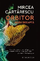 Orbitor Aripa dreapta Volumul III