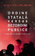 coperta Ordine statală versus dezordini publice : istoric, analize şi învăţăminte româneşti
