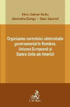 Organizarea controlului administrativ guvernamental în România, Uniunea Europeană şi Statele Unite ale Ame