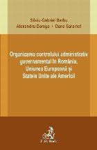Organizarea controlului administrativ guvernamental în România, Uniunea Europeană şi Statele Unite ale Ame