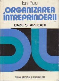 Organizarea intreprinderii - Baze si aplicatii