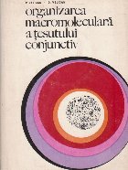 Organizarea macromoleculara tesutului conjuctiv