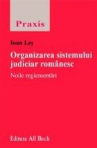 Organizarea sistemului judiciar romanesc noile