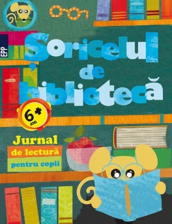 Șoricelul de bibliotecă. Jurnal de lectură pentru copii