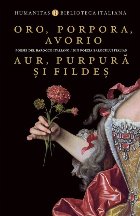 Oro, porpora, avorio : poesie del Barocco italiano,din poezia Barocului italian