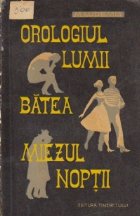 Orologiul lumii batea miezul noptii