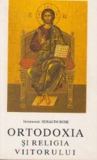 Ortodoxia religia viitorului