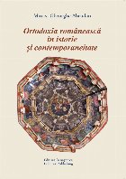 Ortodoxia romaneasca istorie contemporaneitate