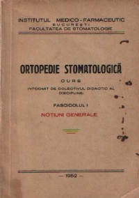 Ortopedie stomatologica - Curs, Fascicolul I - Notiuni generale