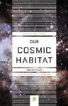 Our Cosmic Habitat