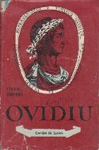 Ovidiu - Poetul Romei si al Tomisului