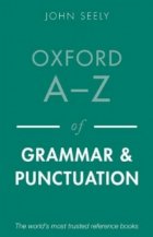 Oxford A- Z Of Grammar And Punctuation