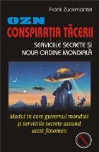 OZN - Conspiratia tacerii: Serviciile secrete si noua ordine mondiala