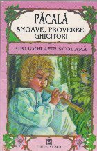 Pacala. Snoave, proverbe, ghicitori Pacala. Snoave, proverbe, ghicitori