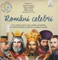 Pachet Istorie  - Romani celebri - Cinci volume despre viata marilor conducatori din istoria Romaniei, povestite pe intelesul copiilor