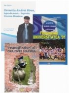 Pachet promotional Universitatea Craiova (3 carti): 1. Corneliu Andrei Stroe, legenda unei... legende, Craiova