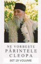 Pachet Ne vorbeste Parintele Cleopa (19 volume)