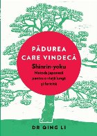 Padurea care vindeca Shinrin yoku