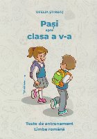 Paşi spre clasa a V-a : teste de antrenament,limba română